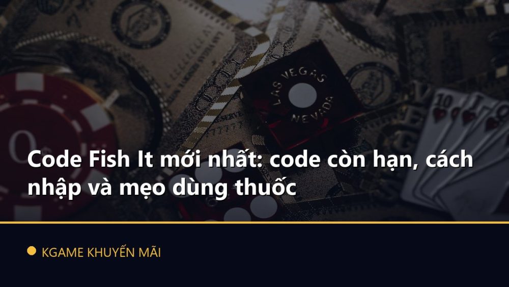 Code Fish It mới nhất: code còn hạn, cách nhập và mẹo dùng thuốc