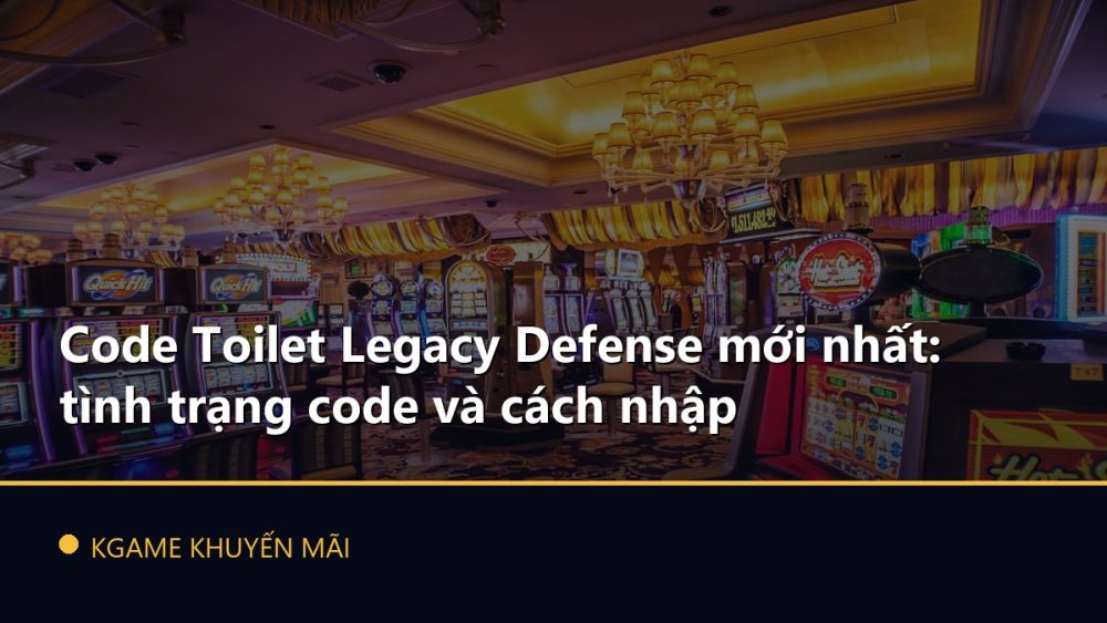 Code Toilet Legacy Defense mới nhất: tình trạng code và cách nhập